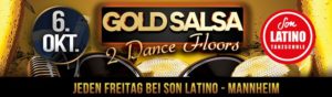 GOLD SALSA - Freitag 6. Oktober - Jeden Freitag bei Son Latino @ Son Latino Tanzschule Mannheim | Mannheim | Germany