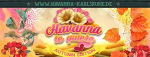 ★ Havanna Te Quiero ★ Autumn Edition ★ @ Salsatheka Havanna | Karlsruhe | Germany